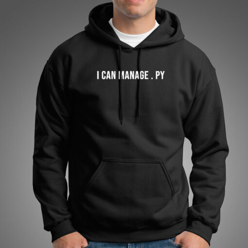 I Can Manage.py Hoodies For Men