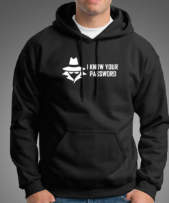 I Know Your Password Funny Sysadmin Hacker Hoodies For Men