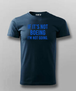 If It’s Not Boeing Men’s Tee