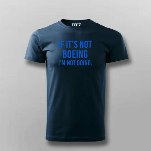 If It’s Not Boeing Men’s Tee