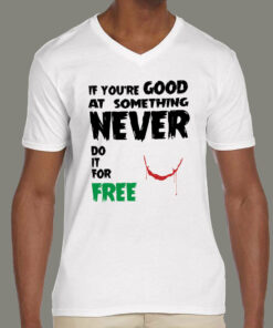 If You Are Good At Something, Don’t Do It For Free – Joker Heath Ledger Dark Knight Men’s T-shirt