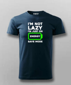 I’m Not Lazy I’m On Energy Save Mode T-shirt For Men