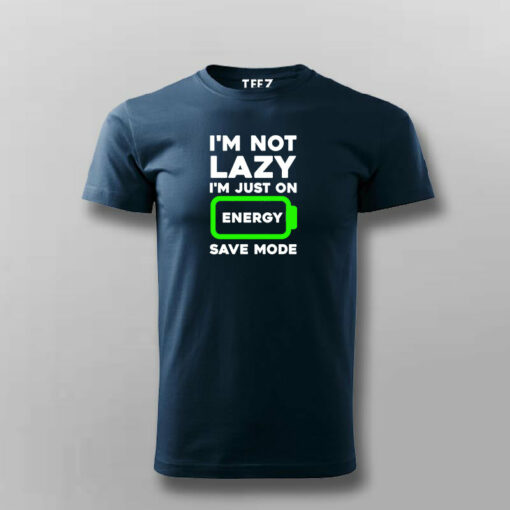 I’m Not Lazy I’m On Energy Save Mode T-shirt For Men