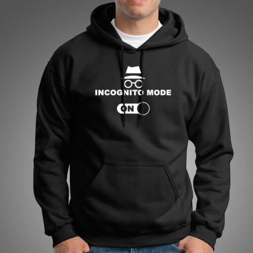 Incognito Mode On Hoodies For Men