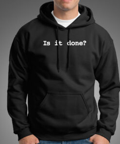 Is It Done Hoodies For Men
