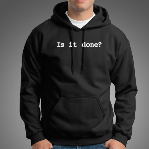 Is It Done Hoodies For Men