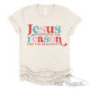 Jesus is the Reason for the Season Christmas Shirt Bella Canvas T-Shirt