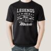 Legends are born in March Men’s T-shirt