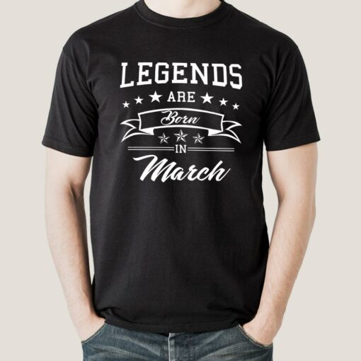 Legends are born in March Men’s T-shirt