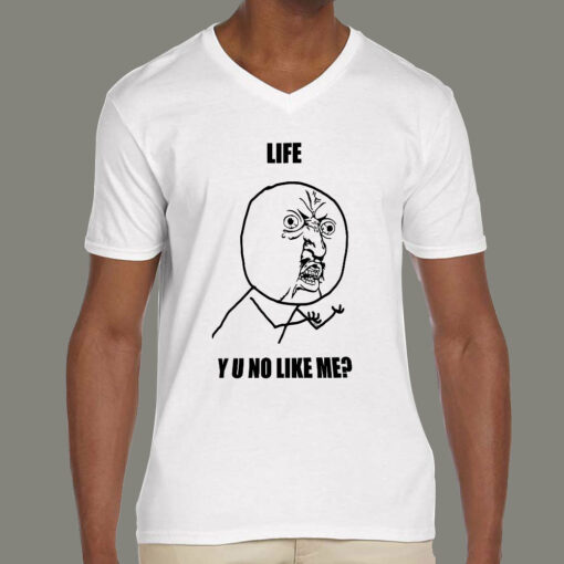 Life – Y U No Like Me Men’s Meme T-shirt