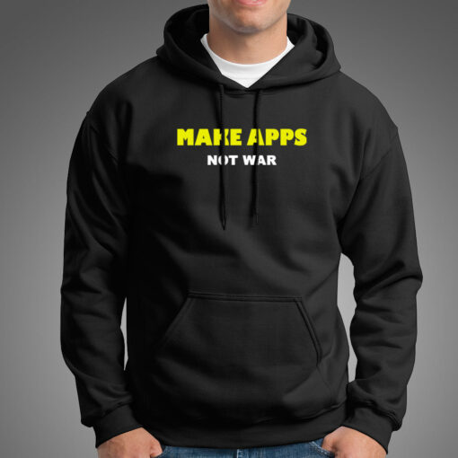 Make Apps Not War Hoodies For Men