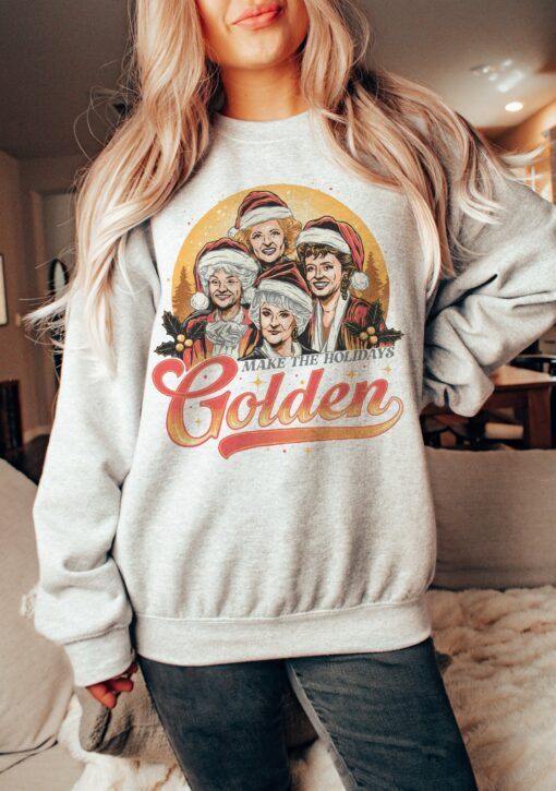 Make the Holidays Golden Sweatshirt Bella or Gildan Brand