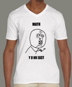 Math,  Y U No Easy Men’s T-shirt