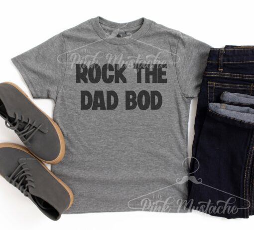 Mens Unisex Rock The Dad Bod Shirt Unisex Sized Mens Shirt Gifts For Men  Dad’s Shirt