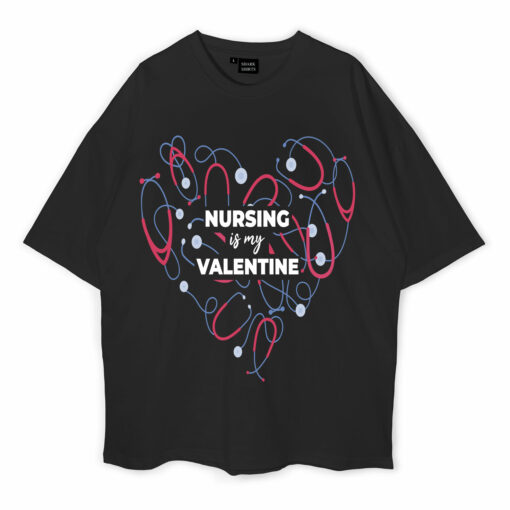 Nursing Is My Valentine Oversized T-Shirt