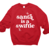 Red Santa is a Swiftie Christmas Unisex Sized Sweatshirt
