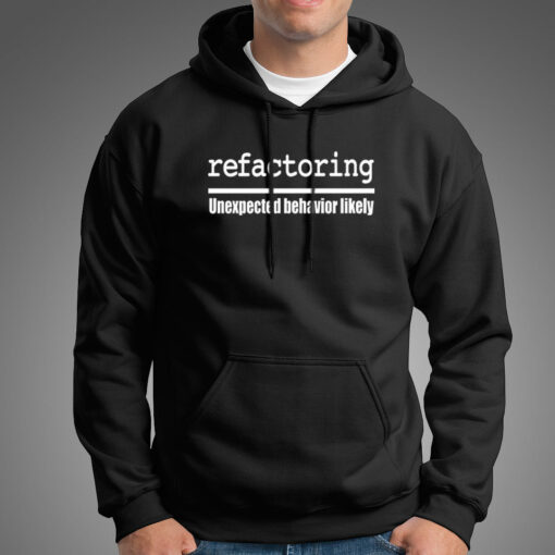 Refactoring Unexpected Behavior Likely Hoodies For Men