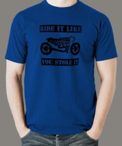 Ride It Like You Stole It Biker T-Shirt For Men