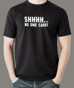 SHHHH.. No One Cares Attitude Men’s T-shirt SHHHH.. No One Cares Attitude Men’s T-shirt