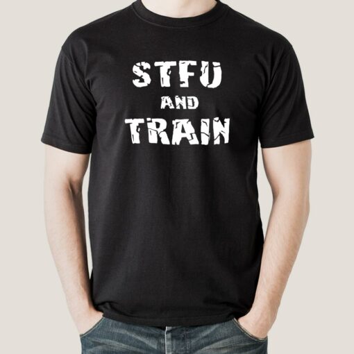 STFU And Train  – Motivational Men’s T-shirt