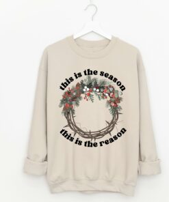 Sand This Is The Season, This Is The Reason Religious Christmas Sweatshirt