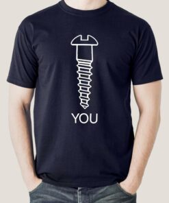 Screw You Men’s T-shirt Screw You Men’s T-shirt