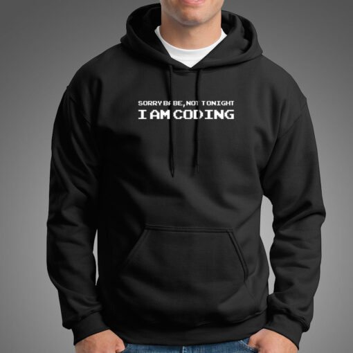 Sorry Babe, Not Tonight I Am Coding Hoodies For Men