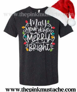 Speckled Bella Canvas Tee- May Your Days Be Merry and Bright – Christmas Lights Quality Tee Direct To Garment Printed