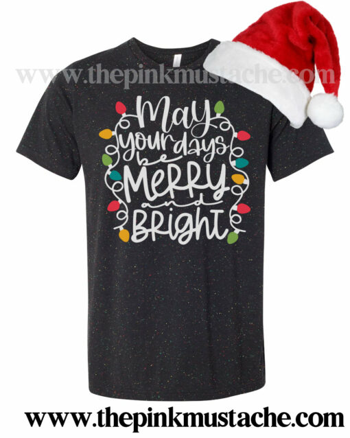 Speckled Bella Canvas Tee- May Your Days Be Merry and Bright – Christmas Lights Quality Tee Direct To Garment Printed