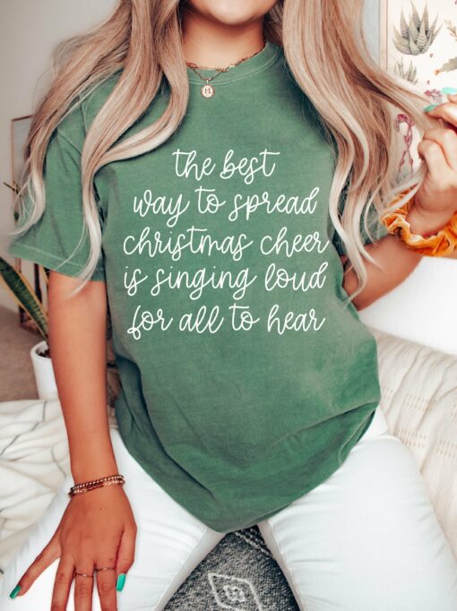 The Best Way To Spread Christmas Cheer Is Singing Loud for All To Hear Comfort Colors or Bella Shirts Super Cute Unisex Sized Shirt Youth and Adult Options