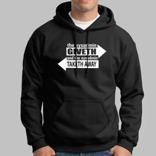 The Sysadmin Giveth And The Sysadmin Taketh Away Hoodies For Men