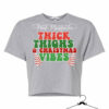 Thick Thighs and Christmas Vibes Workout Cropped Tee  Christmas Workout Tank