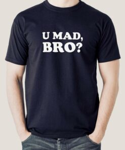 U Mad Bro Men’s T-shirt