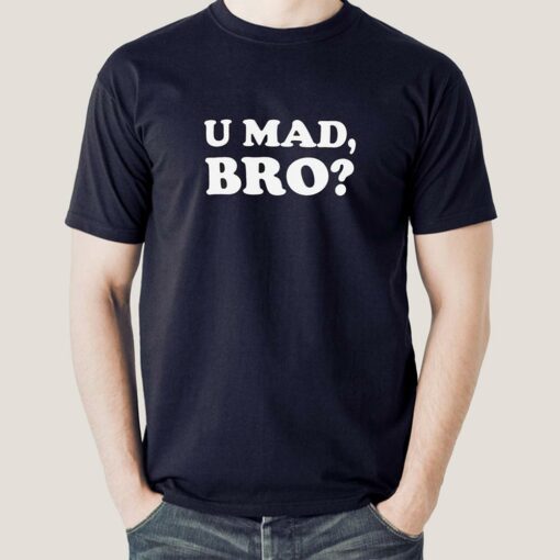 U Mad Bro Men’s T-shirt