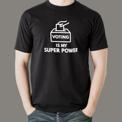 Voting is My Super Power T-shirt for Men