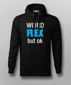 Weird Flex But Ok T-Shirt For Men Weird Flex But Ok T-Shirt For Men