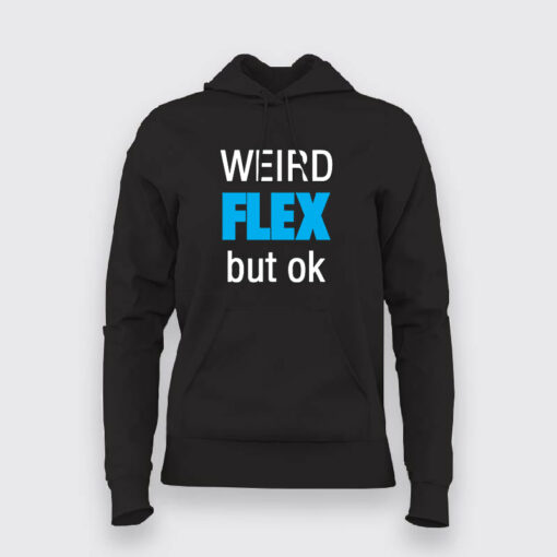 Weird Flex But Ok T-Shirt For Women