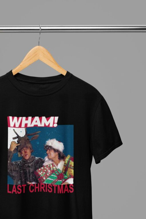 Wham Last Christmas Xmas T-ShirtSweatshirt