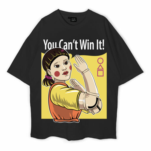 You Can’t Win Oversized T-Shirt