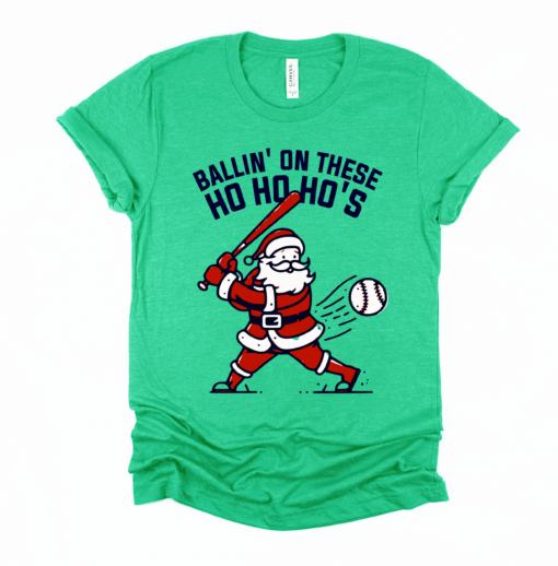 Youth and Adult Ballin’ On These Ho Ho Ho’s Shirt Baseball Christmas Tee