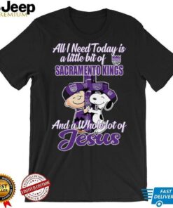 2025 Snoopy And Charlie Brown All I Need Today Is A Little Bit Of Sacramento Kings And A Whole Lot Of Jesus Tee