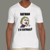 Batman Y U Serious Joker Asks Batman Meme Men’s T-shirt