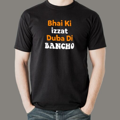 Bhai Ki Izzat Duba Di Bancho Funny T-Shirt For Men