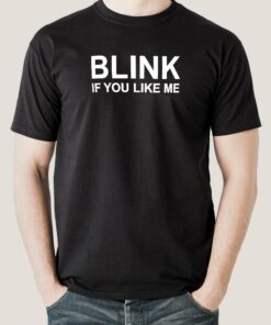 Blink if you like me Men’s T-shirt