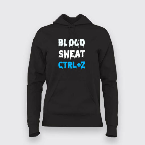 Blood Sweat  Ctrl + Z  T-Shirt For Women