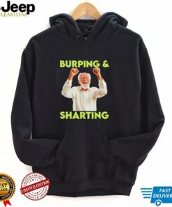 Burping and sharting shirt Burping and sharting shirt