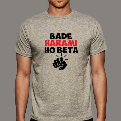 Buy Bade Harami Ho Beta Hindi Meme T-Shirts