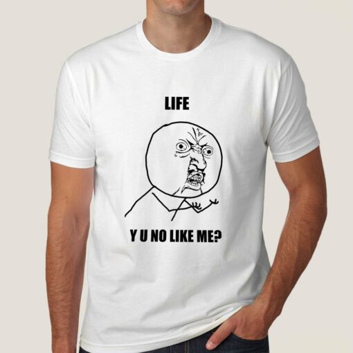 Buy Life – Y U No Like Me Men’s Meme T-shirt  At Just Rs 349