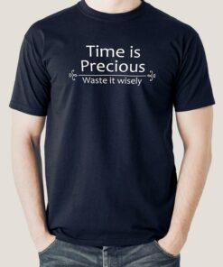 Buy Time is Precious, Waste It Wisely Men’s Funny T-shirt At Just Rs 349 Buy Time is Precious, Waste It Wisely Men’s Funny T-shirt At Just Rs 349