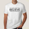 Buy You Are What you Believe Men’s T-shirt At Just Rs 349
